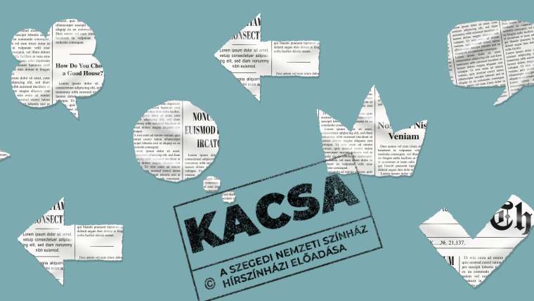 Kacsa – a Szegedi Nemzeti Színház hírszínházi előadása